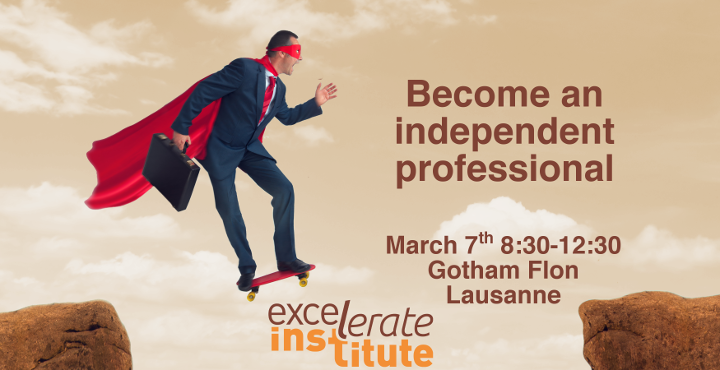 Excelerate Institute - Event - Become and Independent Professional in Suisse Romande